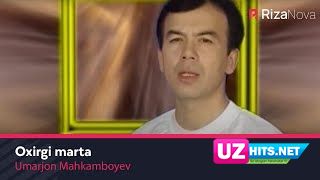 Umarjon Mahkamboyev - Oxirgi marta (HD Clip)