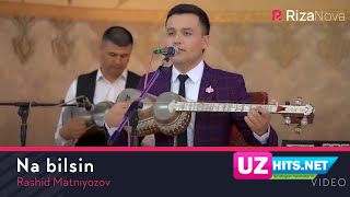 Rashid Matniyozov - Na bilsin (HD Clip)