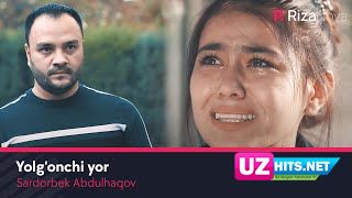 Sardorbek Abdulhaqov - Yolg'onchi yor (HD Clip)