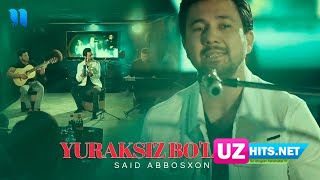Said Abbosxon - Yuraksiz bo'lmas (HD Clip)